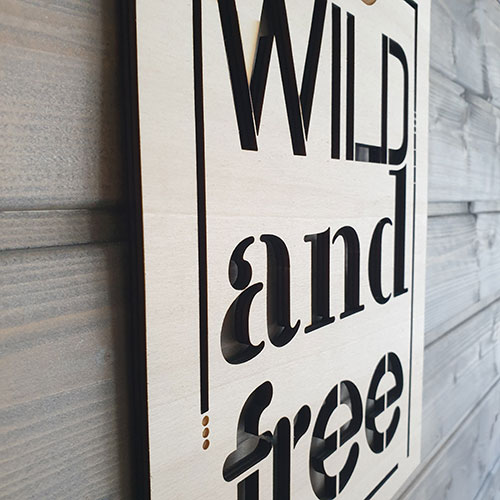 Wanddeko Schild "Be wild and free"
